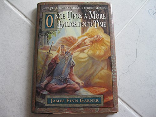 9780028604190: Once upon a More Enlightened Time: More Politically Correct Bedtime Stories