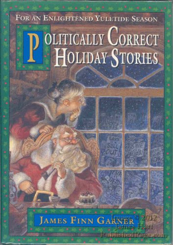 Beispielbild fr Politically Correct Holiday Stories: For an Enlightened Yuletide Season zum Verkauf von Wonder Book