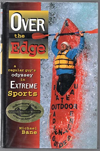 Stock image for Over the Edge: A Regular Guys Odyssey in Extreme Sports for sale by Goodwill