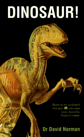 Beispielbild fr Dinosaur!: Based on the acclaimed four-part A&E television series hosted by Walter Cronkite zum Verkauf von Wonder Book