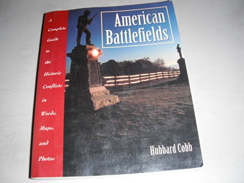 Beispielbild fr American Battlefields: A Complete Guide to the Historic Conflicts in Words, Maps, and Photos zum Verkauf von Open Books