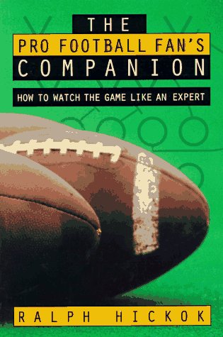 Beispielbild fr The Pro Football Fan's Companion: How to Watch the Game Like an Expert zum Verkauf von Wonder Book