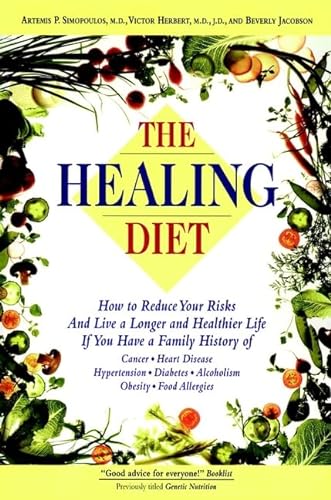 Stock image for The Healing Diet: How to Reduce Your Risk and Live a Longer and Healthier Life If You Have A. for sale by ThriftBooks-Dallas