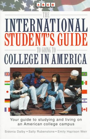 Imagen de archivo de The International Student's Guide to Going to College in America: How to Choose Colleges and Universities in the United States, How to Apply, How to Fit in a la venta por WorldofBooks