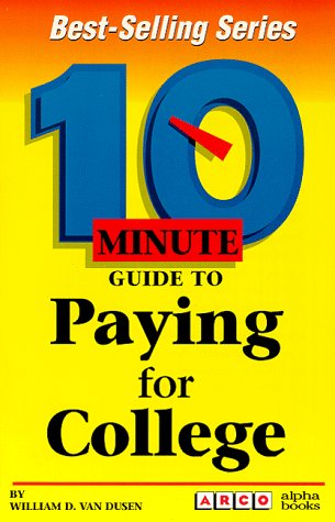 Imagen de archivo de 10 Minute Guide to Paying for College (10 Minute Guides) a la venta por Wonder Book