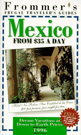 Imagen de archivo de Frommer's Mexico from $35 a Day '96 (Frommer's Frugal Traveler's Guides) a la venta por HPB-Emerald