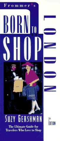 Beispielbild fr Born to Shop: London : The Ulitmate Guide for Travelers Who Love to Shop (Suzy Gershman's Born to Shop London) zum Verkauf von BooksRun