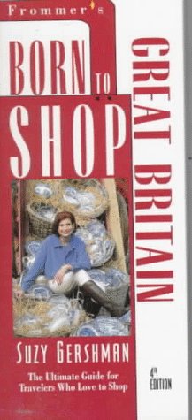 Stock image for Born to Shop: Great Britain: The Ultimate Travel Guide for Discriminating Shoppers-From. for sale by ThriftBooks-Dallas
