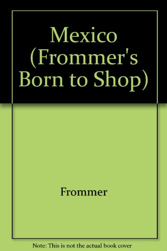9780028607115: Born To Shop Mexico: Pb (Frommer's Born to Shop)