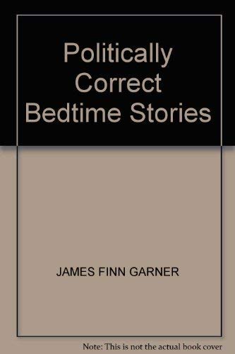 Stock image for Politically Correct Bedtime Stories for sale by ThriftBooks-Dallas
