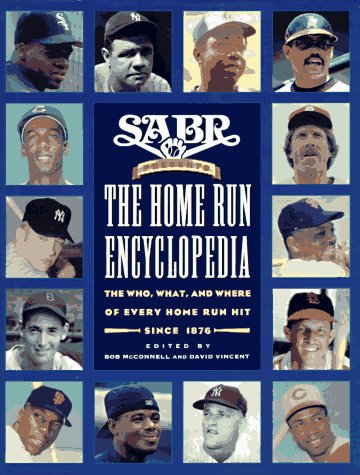 Stock image for SABR Presents the Home Run Encyclopedia: The Who, What, and Where of Every Home Run Hit Since 1876 for sale by Irish Booksellers