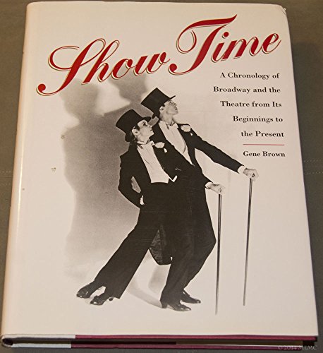 9780028608303: Show Time: A Chronology of Broadway and the Theatre from Its Beginnings to the Present