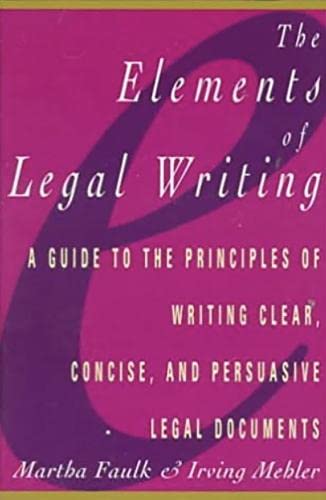 9780028608396: The Elements of Legal Writing: A Guide to the Principles of Writing Clear, Concise,