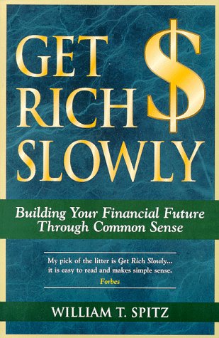 9780028608457: Get Rich Slowly: Building Your Financial Future Th Rough Common Sense: Building Your Financial Future Th Rough Common Sense