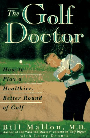 Stock image for The Golf Doctor: How to Play a Better, Healthier Round of Golf for sale by Wonder Book