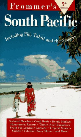 Stock image for Frommer's South Pacific: Including Tahiti, Fiji, & the Cook Islands (5th ed) for sale by Wonder Book