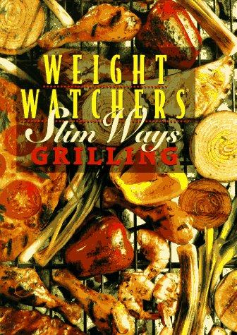 9780028610078: Weight Watchers Slim Ways: Grilling (WEIGHT WATCHER'S LIBRARY SERIES)