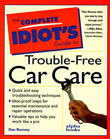 Stock image for Complete Idiot's Guide to Trouble - Free Car Care for sale by Better World Books
