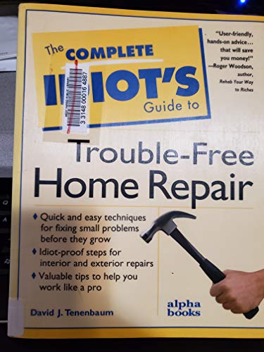 Imagen de archivo de The Complete Idiot's Guide to Trouble-Free Home Repair a la venta por ThriftBooks-Atlanta