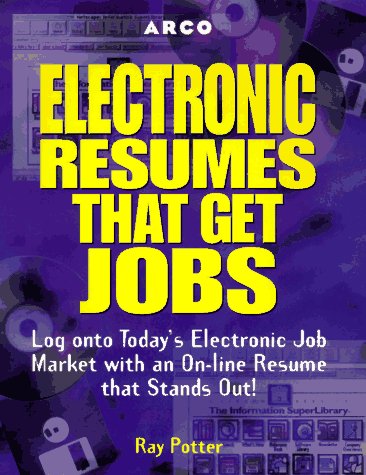 Arco Electronic Resumes That Get Jobs (9780028610450) by Potter, Ray