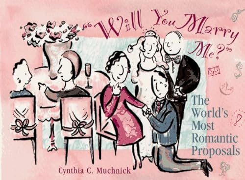 Imagen de archivo de Will You Marry Me?: The World's Most Romantic Proposals a la venta por Half Price Books Inc.