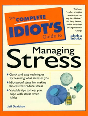 Stock image for The Complete Idiot's Guide to Managing Stress for sale by Wonder Book