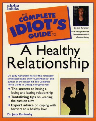 Imagen de archivo de Complete Idiot's Guide to a Healthy Relationship (The Complete Idiot's Guide) a la venta por Gulf Coast Books