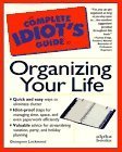 The Complete Idiot's Guide to Organizing Your Life (9780028610900) by Lockwood, Georgene