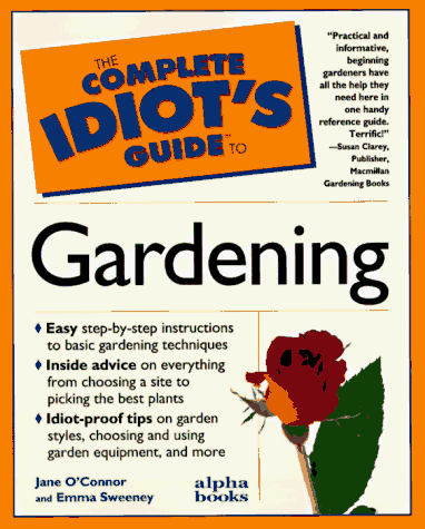 Stock image for The Complete Idiots Guide to Gardening for sale by SecondSale