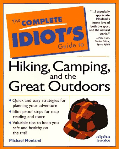 Imagen de archivo de The Complete Idiot's Guide to Hiking, Camping, and the Great Outdoors a la venta por Orion Tech