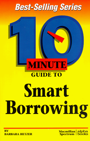 Beispielbild fr 10 Minute Guide to Smart Borrowing (10 Minute Guides) zum Verkauf von Robinson Street Books, IOBA