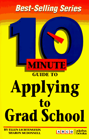 Arco 10 Minute Guide to Applying to Grad School (10 Minute Guides) (9780028611921) by Lichtenstein, Ellen; McDonnell, Sharon