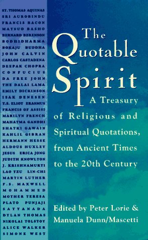Beispielbild fr The Quotable Spirit: A Treasury of Religious and Spiritual Quotations from Ancient Times to the Twentieth Century zum Verkauf von Wonder Book
