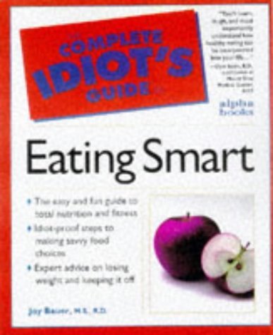 Beispielbild fr The Complete Idiot's Guide to Eating Smart zum Verkauf von Wonder Book