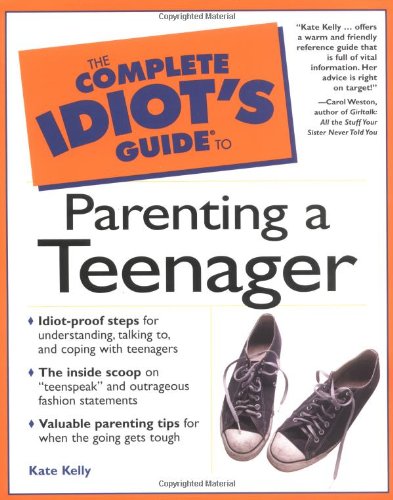 9780028612775: The Complete Idiot's Guide to Parenting a Teenager