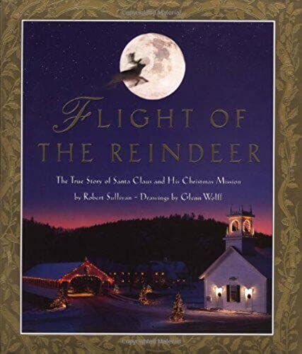 Beispielbild fr Flight of the Reindeer: The True Story of Santa Claus and his Christmas Mission zum Verkauf von Wonder Book