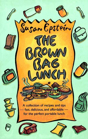 9780028612942: The Brown Bag Lunch: A Collection of Recipes and Tips for the Perfect Portable Lunch