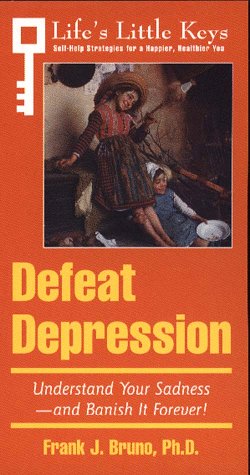 Defeat Depression (Life's Little Keys - Self-Help Strategies for a Healthier, Happier You) (9780028613055) by Arco