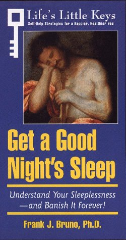 Beispielbild fr Get a Good Night's Sleep: Understand Your Sleeplessness-And Banish It Forever! (Life's Little Keys - Self-Help Strategies for a Healthier, Happier You) zum Verkauf von BooksRun