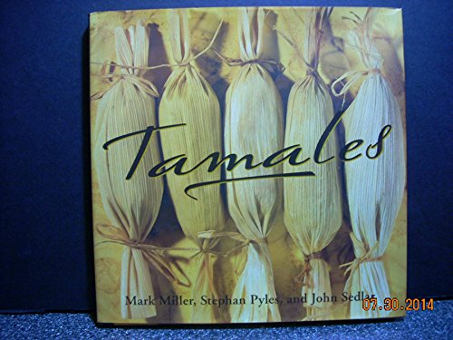 Tamales (9780028613277) by Miller, Mark; Pyles, Stephan; Sedlar, John; Harrisson, John