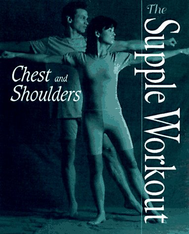 Beispielbild fr Supple Workout: Chest and Shoulders zum Verkauf von ThriftBooks-Dallas