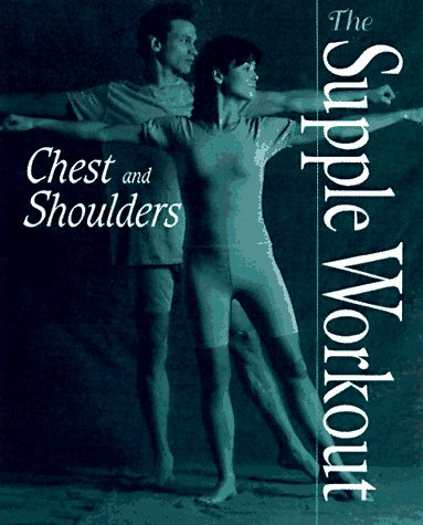 9780028613451: Chest and Shoulders (The Supple Workout: Chest and Shoulders: Chest and Shoulders)