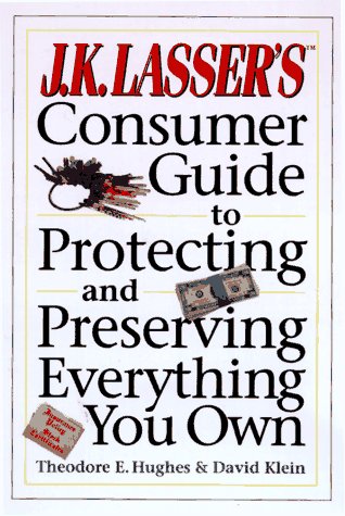 9780028613826: J.K.Lasser's Consumer Guide to Protecting and Preserving Everything You Own