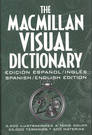 9780028614342: The Macmillan Visual Dictionary: Ediciaon Espaanol/Inglaes : Spanish/English Edition