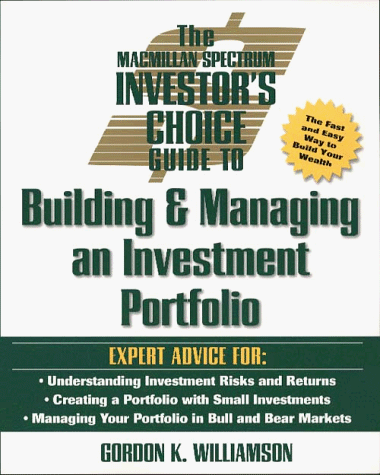 9780028614403: The Macmillan Spectrum Investor's Choice Guide to Building and Managing an Investment Portfolio (Investor's Choice Series)