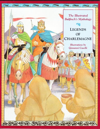 Beispielbild fr The Illustrated Bulfinch's Mythology : Legends of Charlemagne zum Verkauf von Better World Books