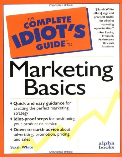 Imagen de archivo de The Complete Idiot's Guide to Marketing Basics a la venta por Top Notch Books