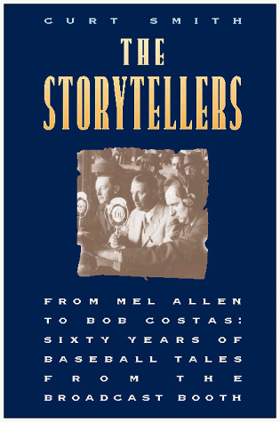 9780028615103: The Storytellers: From Mel Allen to Bob Costas : Sixty Years of Baseball Tales from the Broadcast Booth
