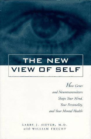 Stock image for The New View of Self : How Genes amd Neurotransmitters Shape Your Mind, Personality and Your Mental Health for sale by Better World Books