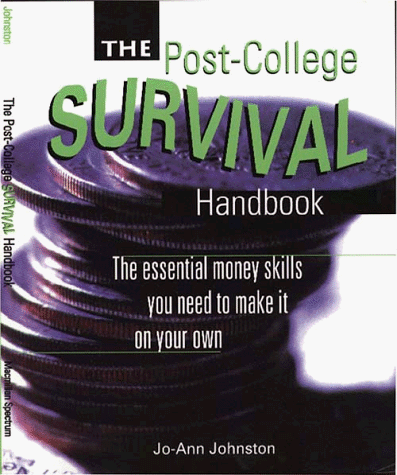 Imagen de archivo de The Post-College Survival Handbook: The Essential Money Skills You Need to Make It on Your Own a la venta por Ergodebooks